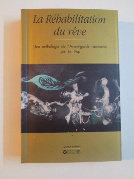 LA REHABILITATION DE REVE , UNE ANTHOLOGIE DE L'AVANT-GARDE ROUMAINE de ION POP , 2006