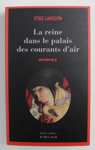 LA REINE DANS LE PALAIS DES COURANTS D ' AIR - MILLENIUM 3  par STIEG LARSSON , 2007