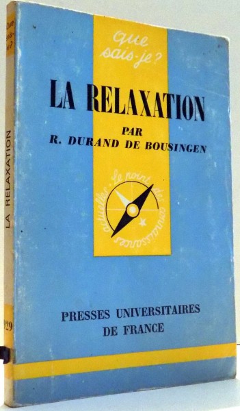 LA RELAXATION par R. DURAND DE BOUSINGEN , 1973
