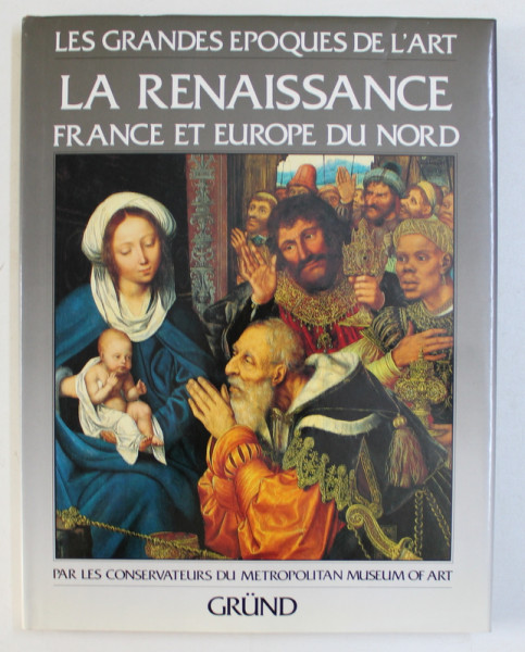 LA RENAISSANCE FRANCE ET EUROPE DU NORD par LES CONSERVATEURS DU METROPOLITAN MUSEUM OF ART,  1988