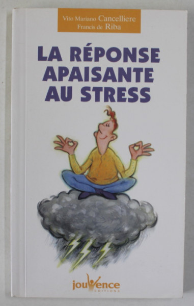LA REPONSE APAISANTE AU STRESS par VITO MARIANO CANCELIERRE et FRANCIS DE RIBA , 2003