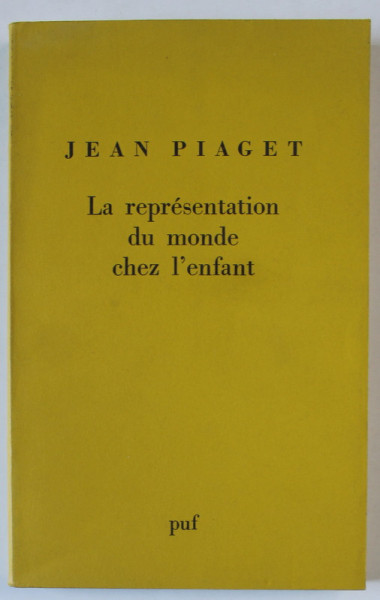 LA REPRESENTATION DU MONDE CHEZ L ' ENFANT par JEAN PIAGET , 1976
