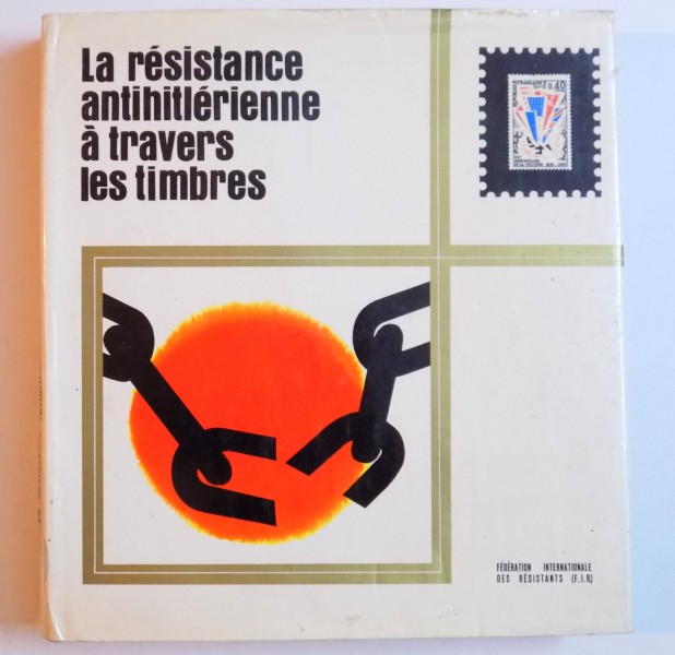 LA RESISTANCE ANTIHITLERIENNE A TRAVERS LES TIMBRES par GUSTAW ALEF - BOLOWIAK , 1971