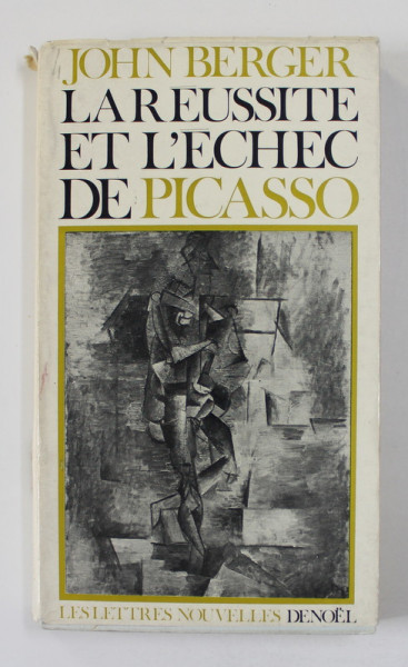 LA REUSITE ET L ' ECHEC DE PICASSO par JOHN BERGER , 1968