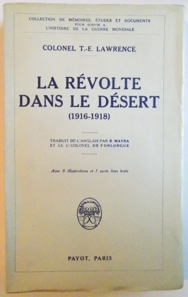 LA REVOLTE DANS LE DESERT (1916-1918) par COLONEL T.E. LAWRENCE, PARIS  1930