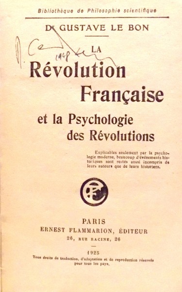 LA REVOLUTION FRANCAISE ET LA PSYCHOLOGIE DES REVOLUTIONS de GUSTAVE LE BON , 1925