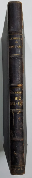 LA REVUE DE MONTE CARLO , JOURNAL SCIENTIFIQUE , ANUL VIII  , COLEGAT DE 27  NUMERE CONSECUTIVE , IANUARIE  1912 - IANUARIE  1913