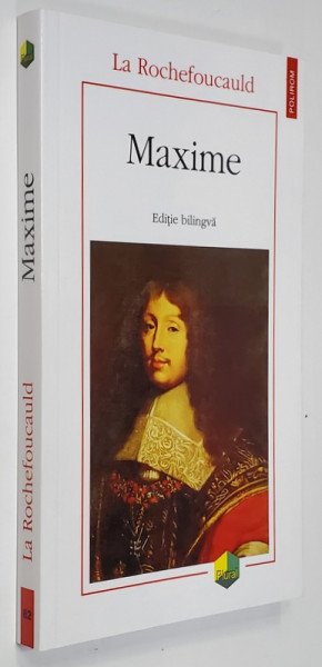 LA ROCHEFOUCAULD - MAXIME , EDITIE BILINGVA ROMANA - FRANCEZA , 2019
