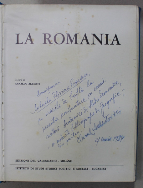 LA ROMANIA , a  cura di ARNALDO ALBERTI , TEXT IN LIMBA ITALIANA , 1976, PREZINTA URME DE UZURA SI INSEMNARE *