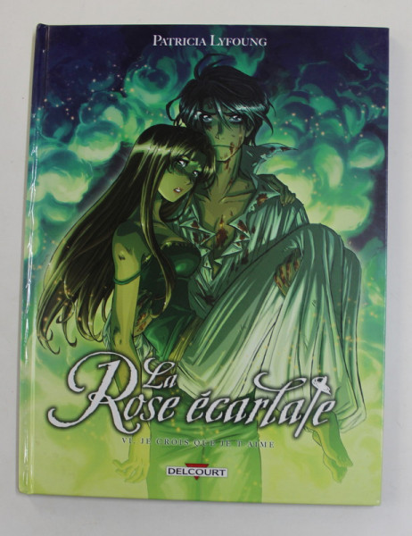 LA ROSE ECARLATE VI. JE CROIS QU JE T'AIME par PATRICIA LYFOUNG , 2010 , PREZINTA PETE SI HALOURI DE APA *, BENZI DESENATE *