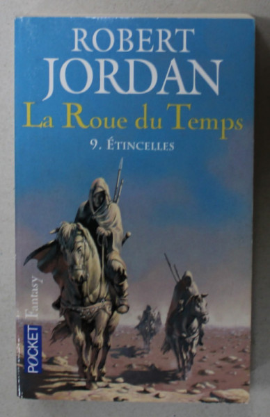 LA ROUE DU TEMPS , 9 . ETINCELLES par ROBERT JORDAN ,  1994