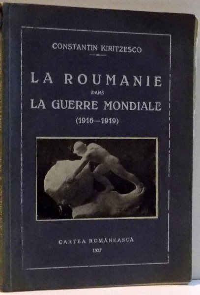LA ROUMANIE DANS LA GUERRE MONDIALE 1916-1919 , 1927