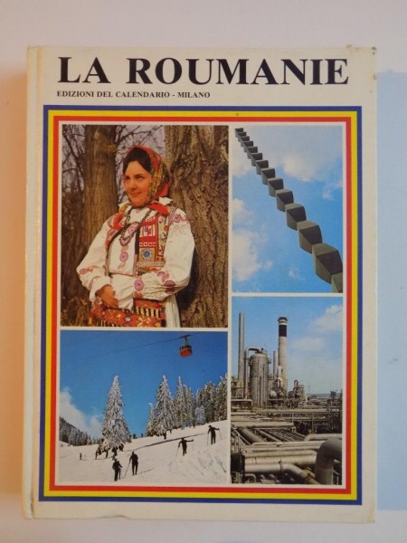 LA ROUMANIE , EDIZIONI DEL CALENDARIO - MILANO par ARNALDO ALBERTI , 1979