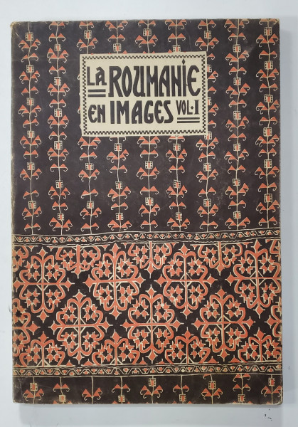 LA ROUMANIE EN IMAGES par N. Iorga - Bucuresti, 1922