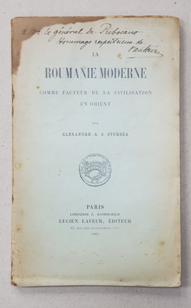 LA ROUMANIE MODERNE ... par ALEXANDRE A.C. STURDZA , 1902 * DEDICATIE