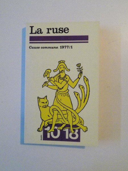 LA RUSE , CAUSE COMMUNE par G. BALANDIER , L. SFEZ , Y. DELAHAYER , G. PEREC , P. VIRILIO , J.-P. CORBEAU , A.GALLIEN , 1977