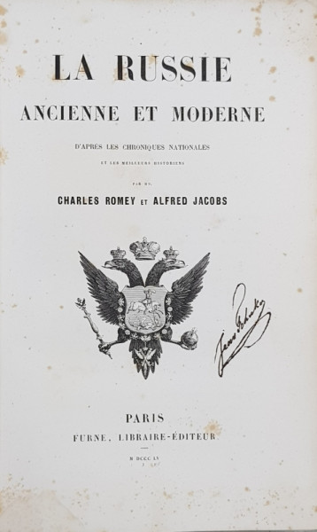LA RUSSIE ANCIENNE ET MODERNE par CHARLES ROMEY et ALFRED JACOB - PARIS, 1855