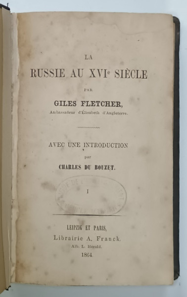 LA RUSSIE AU XVI e SIECLE par GILES FLETCHER , 1864 , PREZINTA URME DE UZURA SI PETE