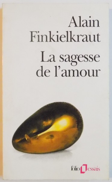 LA SAGESSE DE L'AMOUR de ALAIN FINKIELKRAUT, 1984