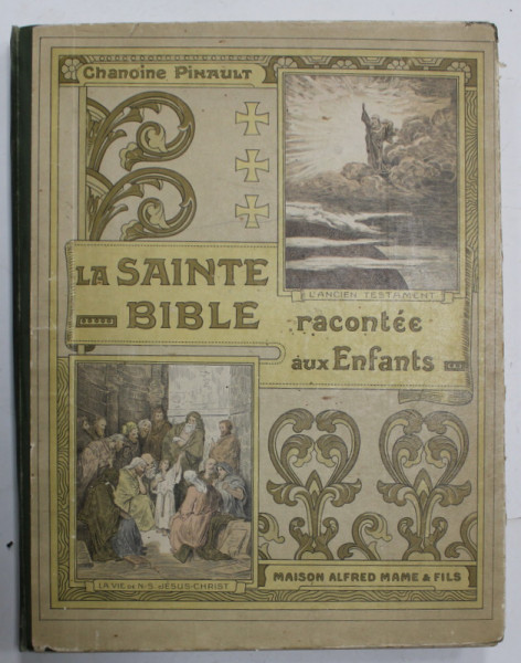 LA SAINTE BIBLE RACONTEE AUX ENFANTS ( L ' ANCIEN TESTAMENT et LA VIE de N.-S . JESUS - CHRIST )  par L 'ABBE PIERRE PINAULT , 1911