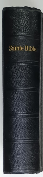 LA SAINTE BIBLE ..TRADUITS SUR LES TEXTES ORIGINAUX HEBREU ET GREC par LOUIS SEGOND , DOCTEUR EN THEOLOGIE , 1932