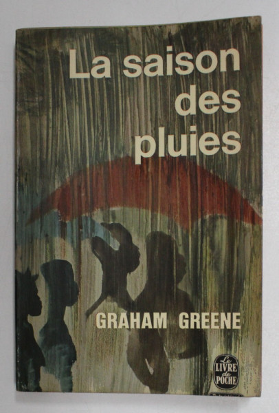 LA SAISON DES PLUIES par GRAHAM GREENE , 1964