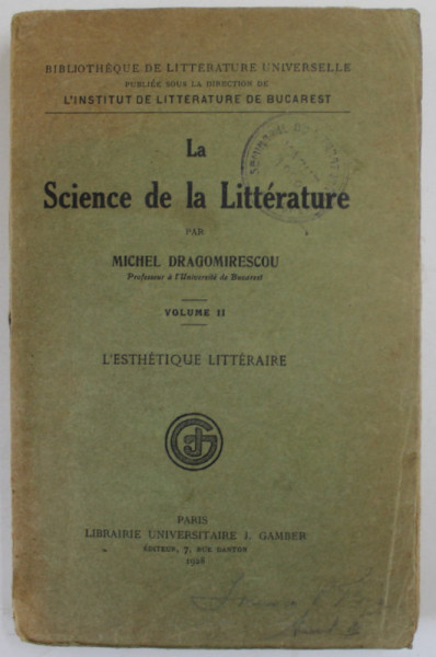 LA SCIENCE DE LA LITTERATURE par MICHEL DRAGOMIRESCOU , VOLUME II : L 'ESTHETIQUE  LITTERAIRE , 1928