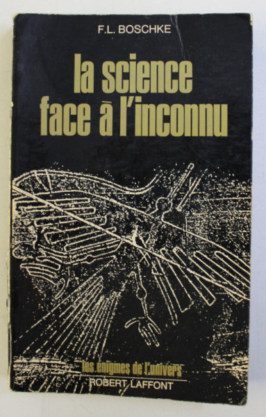 LA SCIENCE FACE A L' INCONNU par F. L. BOSCHKE , 1976