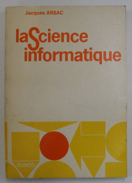LA SCIENCE INFORMATIQUE par JACQUES ARSAC, 1970