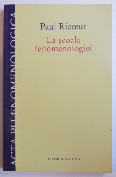 LA SCOALA FENOMENOLOGIEI de PAUL RICOEUR , 2007