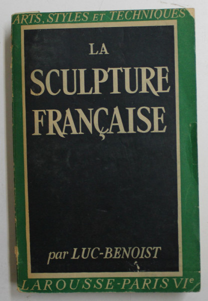 LA SCULPTURE FRANCAISE par LUC - BENOIST , 1946