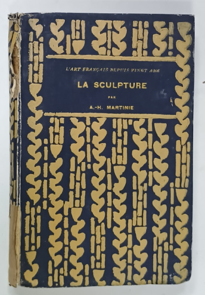 LA SCULPTURE par A. - H. MARTINE , 24 planches hors texte , 1928
