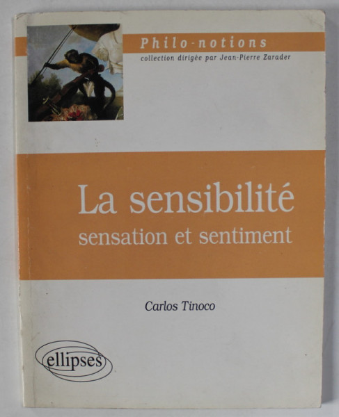 LA SENSIBILITE , SENSATION ET SENTIMENT par CARLOS TINOCO , 1998