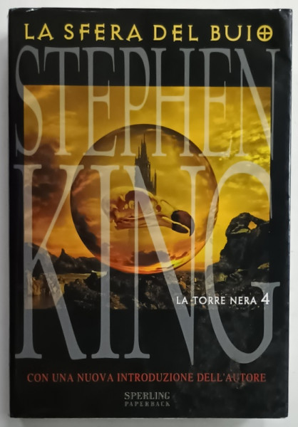 LA SFERA DEL BUIO di STEPHEN KING , LA TORE NERRA 4 , TEXT IN LIMBA ITALIANA , 2003