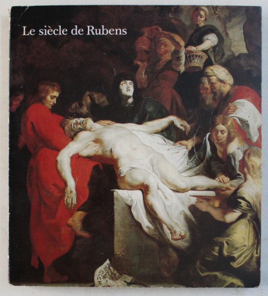 LA SIECLE DE RUBENS DANS LES COLLECTIONS PUBLIQUES FRANCAISES , 1978