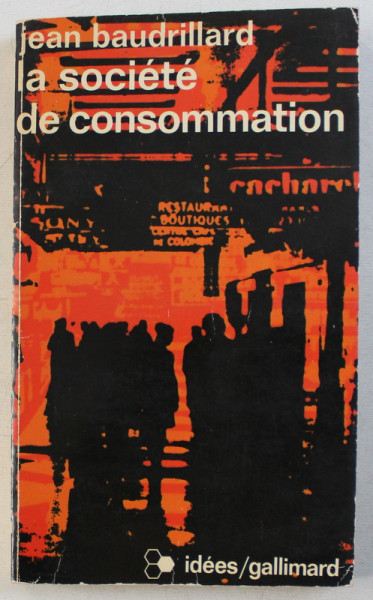 LA SOCIETE DE CONSOMMATION par JEAN BAUDRILLARD , 1979