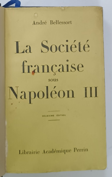 LA SOCIETE FRANCAISE sous NAPOLEON III par ANDRE BELLESORT , 1932