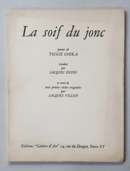 La soif du jonc poeme de Tiggie Ghika cu trei aquaforte de Jacques Villon - Paris, 1955