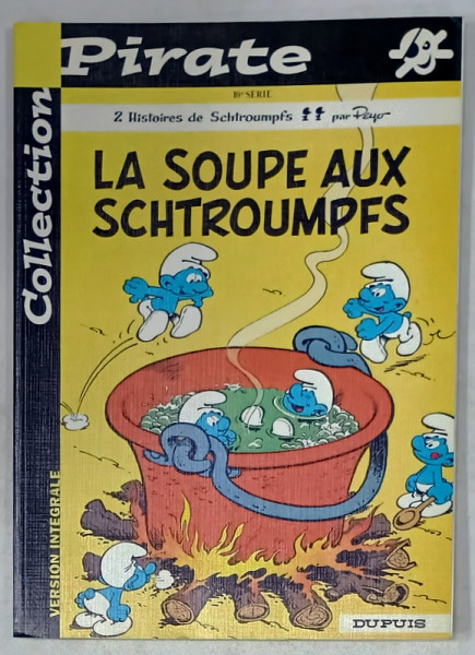 LA SOUPE AUX SCHTROUMPFS  , par PEYO , BENZI DESENATE CU TEXT IN LIMBA FRANCEZA , 2002