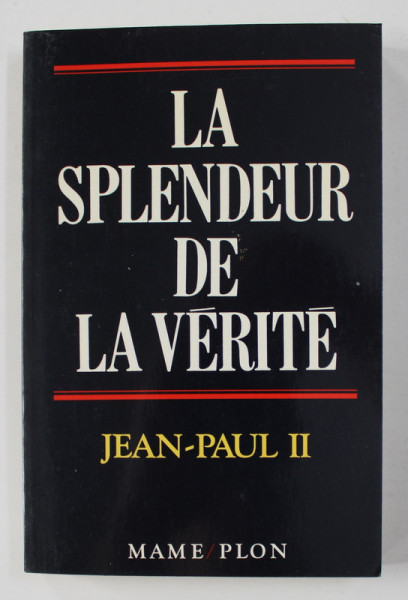 LA SPLENDEUR DE LA VERITE - LETTRE ENCYCLIQUE - VERITATIS SPLENDOR 6 AOUT  - JEAN  - PAUL II , 1993