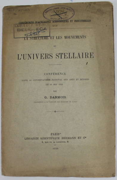 LA STRUCTURE ET LES MOUVEMENTS DE L ' UNIVERS STELLAIRE- CONFERENCE par G. DARMOIS , 1930 , PREZINTA PETE SI URME DE UZURA