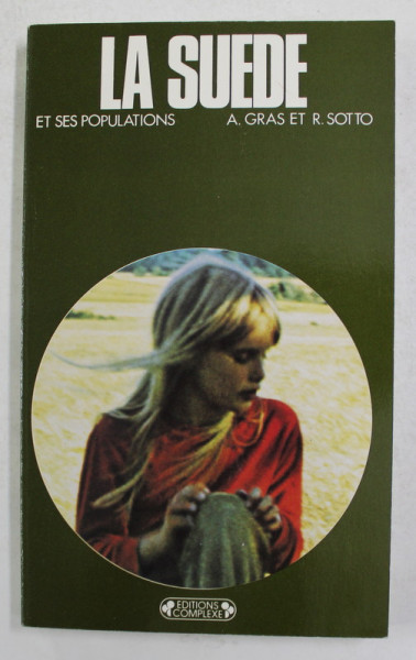 LA SUEDE ET SES POPULATIONS par A. GRAS et R. SOTTO , 1981
