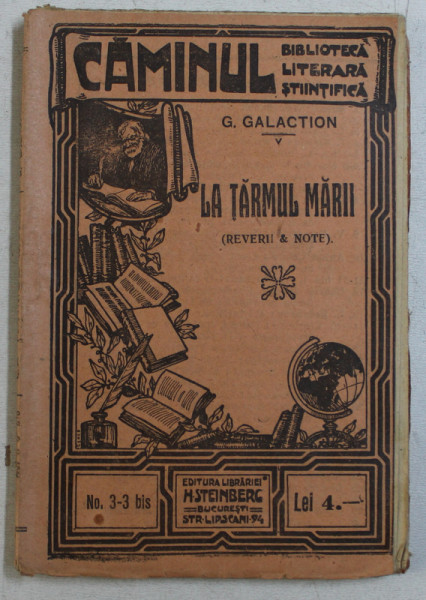 BIBLIOTECA AGRICOLA A ZIARULUI " UNIVERSUL " :  LA TARMUL MARII ( REVERII SI NOTE ) de G. GALACTION , EDITIE INTERBELICA