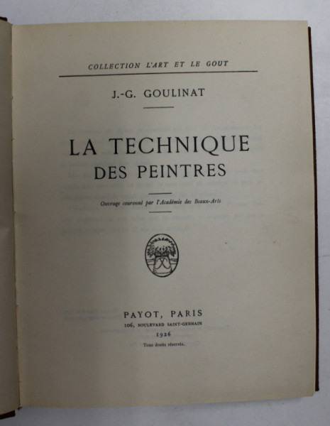 LA TECHNIQUE DES PEINTRES par J.- G. GOULINAT , 1926