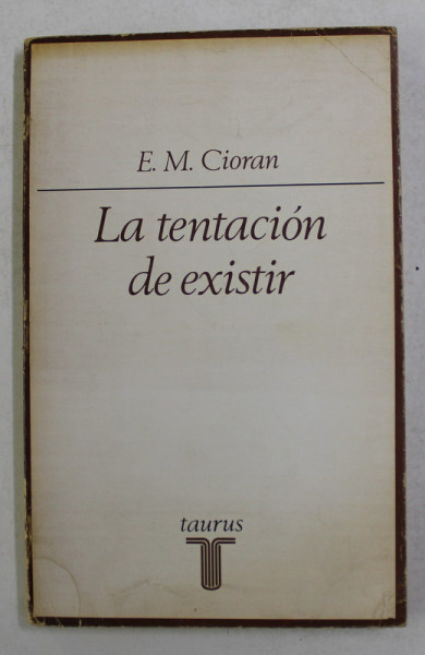 LA TENTACION DE EXISTIR de E.M. CIORAN , 1973