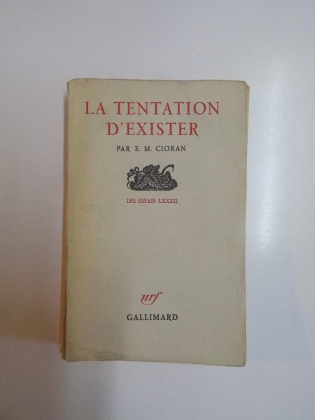 LA TENTATION D'EXISTER par E.M. CIORAN  1956