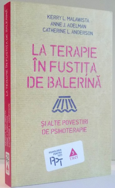 LA TERAPIE IN FUSTITA DE BALERINA SI ALTE POVESTI DE PSIHOTERAPIE de KERRY L. MALAWISTA ... CATHERINE L. ANDERSON , 2015