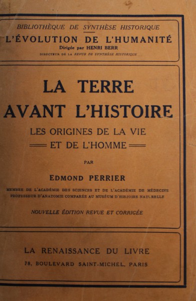 LA TERRE AVANT  L ' HISTOIRE par EDMOND PERRIER  - L ' EVOLUTION DE L ' HUMANITE  - SYNTESE COLLECTIVE  - INTRODUCTION GENERALE, 1920