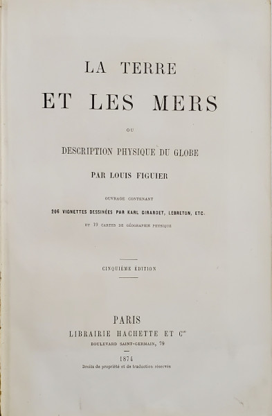 LA TERRE ET LES MERS OU DESCRIPTION PHYSIQUE DU GLOBE de LOUIS FIGUIER , 1874
