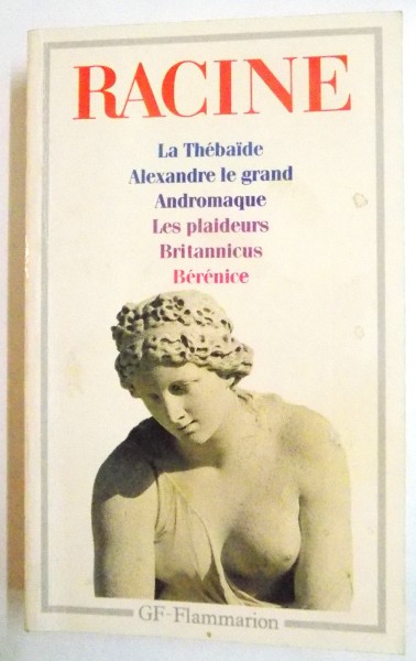 LA THEBAIDE , ALEXANDRE LE GRAND , ANDROMAQUE , LES PLAIDEURS , BRITANNICUS , BERENICE par JEAN RACINE , 1964